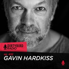 Dirtybird Radio 432 - Gavin Hardkiss
