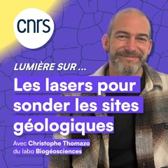 Lumière sur... Le laser pour échantillonner les sites géologiques