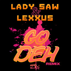 Lady Saw x Lexxus  - Go Deh_By DJ Jo°_REMIX_(Mo Bamba Riddim)