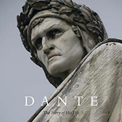[ACCESS] [EPUB KINDLE PDF EBOOK] Dante: The Story of His Life by  Marco Santagata &