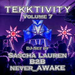 never_AWAKE B2B SASCHA LAUREN @ TEKKTIVITY Vol. 7 - 28.10.22 [DJ-Set]