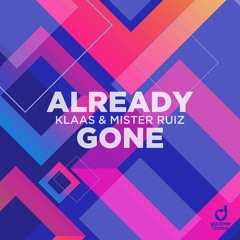 Klaas & Mister Ruiz - Already Gone