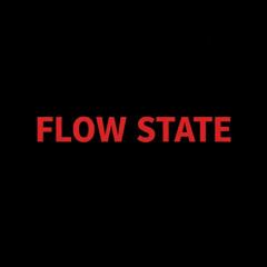 FLOW STATE