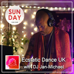 Ecstatic Dance UK - Feb 2024  - by DJ Jan-Michael