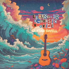 Guitar Swell [locuststreetmusic X Ovide]
