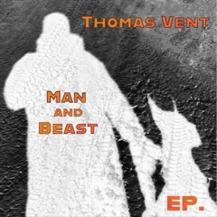 Thomas Vent - Men And Beast