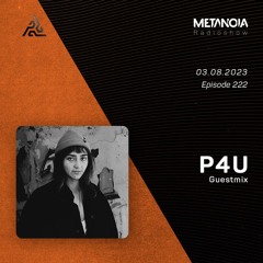 Metanoia pres. P4U [Exclusive Guestmix]