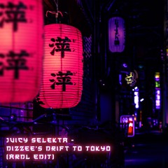 Juicy Selekta - Dizzee's Drift To Tokyo (ARDL EDIT) FREE DL
