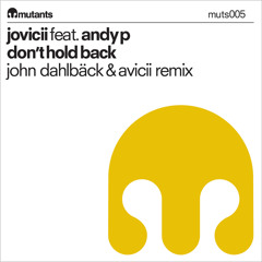 Jovicii feat. Andy P - Don't Hold Back (John Dahlbäck & Avicii Extended Remix)