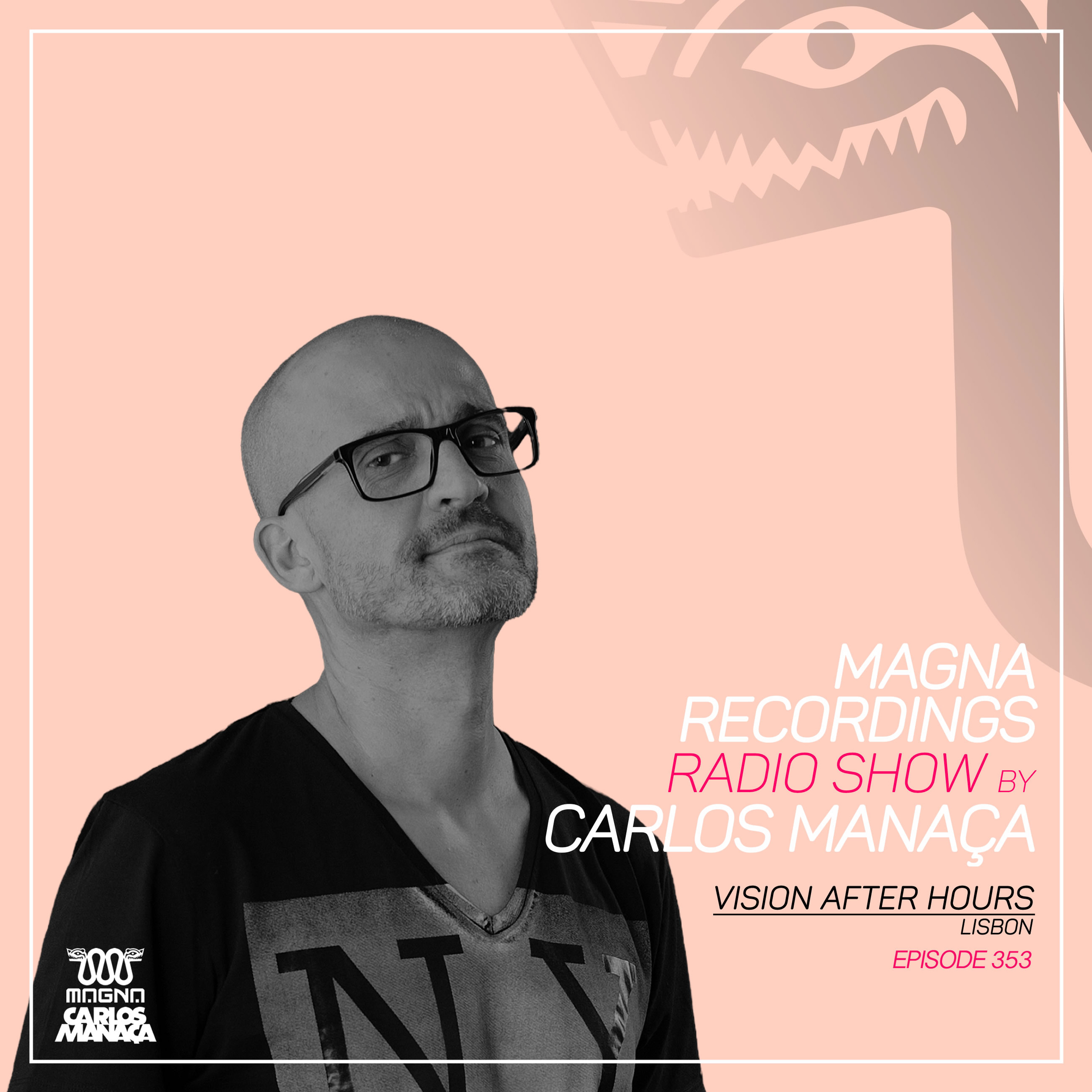 Magna Recordings Radio Show by Carlos Manaca 353 | Vision After Hours [Lisbon] Portugal episode artwork