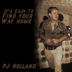 It's Easy To Find Your Way Home