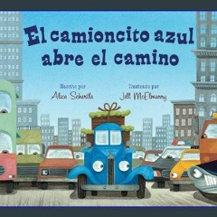 Download Ebook 📖 El Camioncito Azul Abre El Camino: Little Blue Truck Leads the Way (Spanish editi