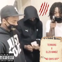 Terror G X Elzo Bandz “No Days Off”