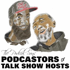 Episode 276 - Podcastors Or Talk Show Hosts