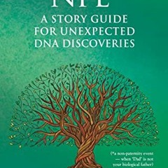𝗗𝗼𝘄𝗻𝗹𝗼𝗮𝗱 EBOOK 💛 NPE* A story guide for unexpected DNA discoveries: (*a n