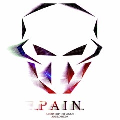 [CHRISTOPHER VICKK] - PAIN