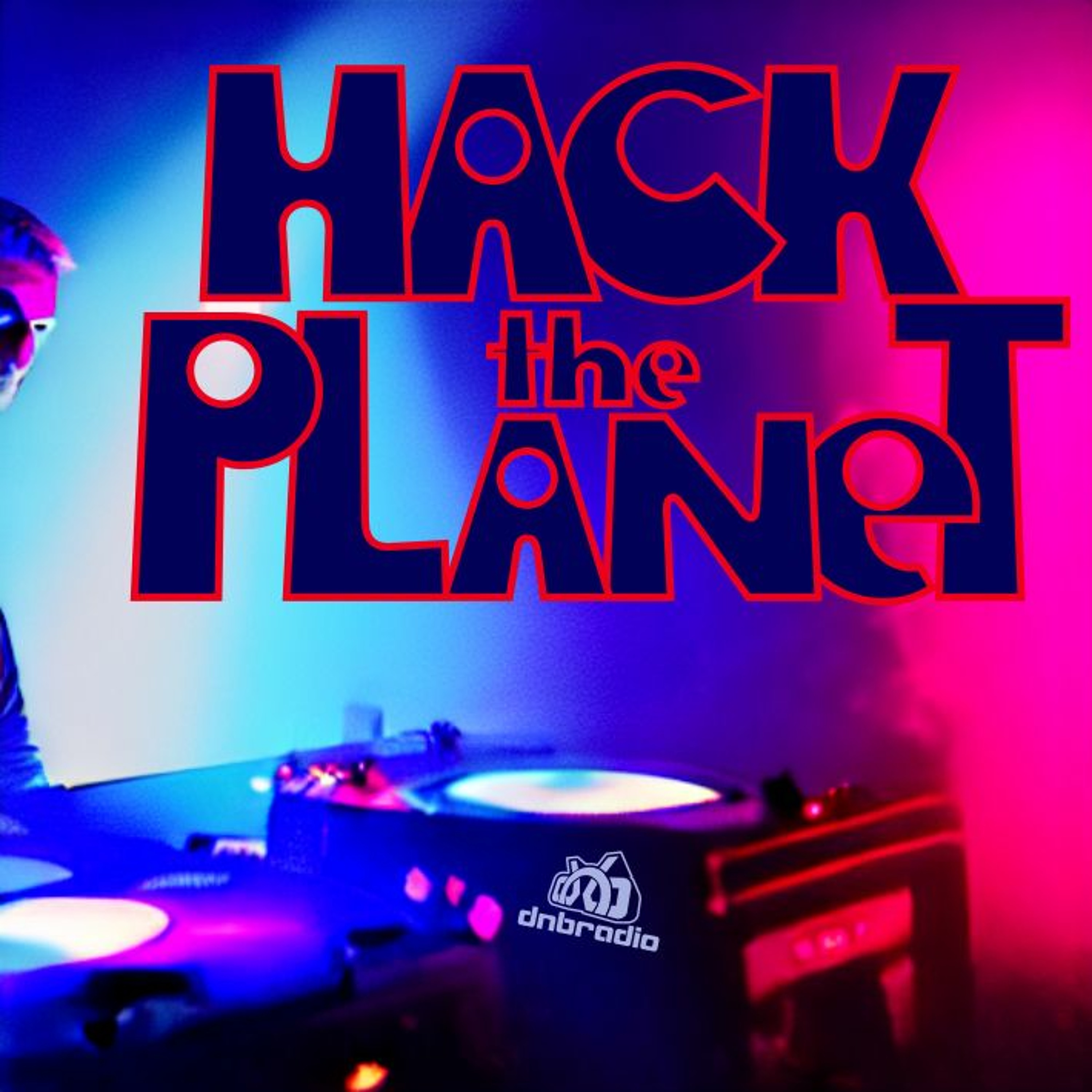 Hack The Planet, Drum & Bass Podcast