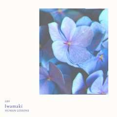 Human Lessons #089 - Iwamaki