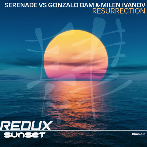 Serenade vs Gonzalo Bam & Milen Ivanov - Resurrection (Chill Mix) [Out Now]