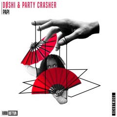 [RCKBTM061] DØSHI & Party Crasher - Papi (Original Mix)