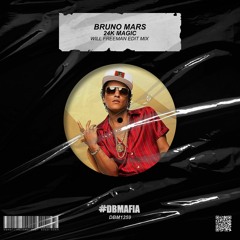 Bruno Mars - 24K Magic (Will Freeman Edit Mix) [BUY=FREE DOWNLOAD] *FILTERED