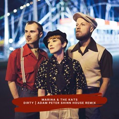 Marina & The Kats - Dirty (Adam Peter Shinn House Remix)#LEWITTMusicChallenge #LEWITTDirty