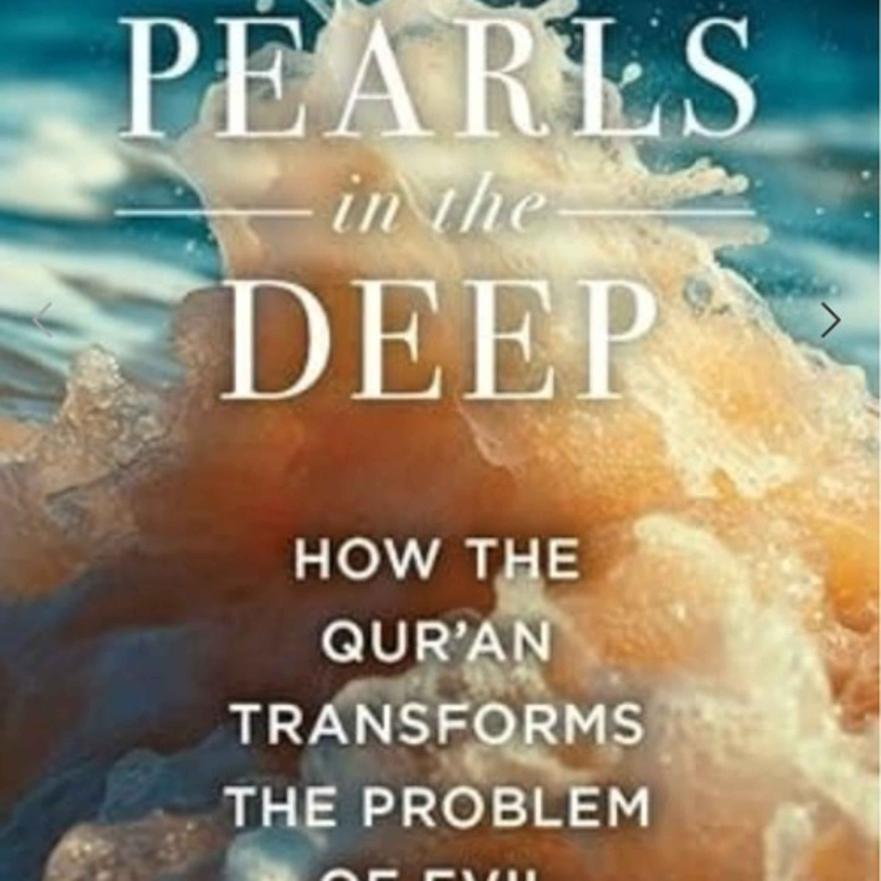 Pearls in the Deep: How the Quran Solves the Problem of Evil and Suffering