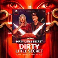 Dirty Little Secret - Nora Fatehi X Zack Knight Remix 2022