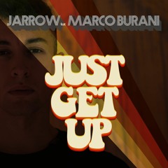 Jarrow ft. Marco Burani Just get up
