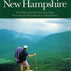 [Access] PDF EBOOK EPUB KINDLE Fifty More Hikes in New Hampshire: Day Hikes and Backpacking Trips fr