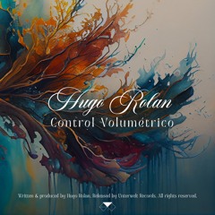 Control Volumetrico - Hugo Rolan - Unterwelt Records