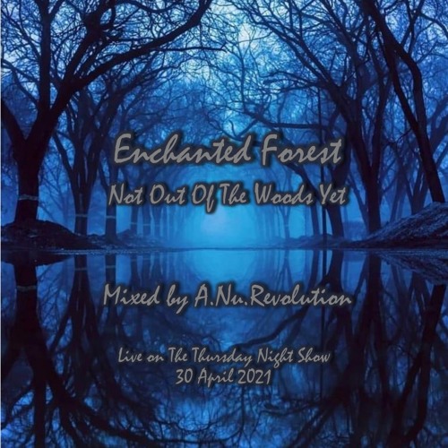 Enchanted Forest Not Out Of The Woods Yet Live on TTNS 30Apr21