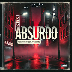 Absurdo(Feat Nigga Kev & Léo B