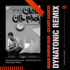 Golhaye Baghche (Dynatonic Remix)