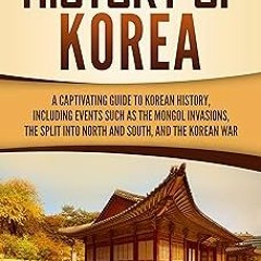 =E-book@ History of Korea: A Captivating Guide to Korean History, Including Events Such as the