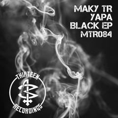 MTR084 - Maky TR - Yapa - Black EP