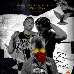 Tilson Flow-Faço tudo 🌹ft.(L-Diey & Txaisse)