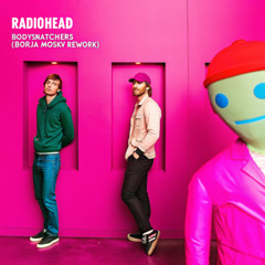 Radiohead - Bodysnatchers (Borja Moskv Rework)