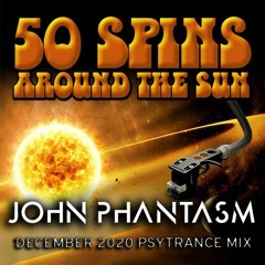Psytrance mix Dec 2020 - John Phantasm (50 Spins set)