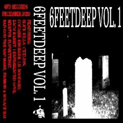 6FEETDEEP COMPILATION VOL. 1 [FULL STREAM]