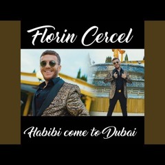 Florin Cercel - Habibi Come To Dubai   Official Video