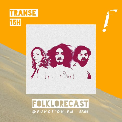 FOLKLORECAST @ EP04 — TRANSE