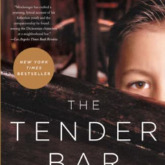 [Get] KINDLE 💌 The Tender Bar: A Memoir by  J. R. Moehringer EBOOK EPUB KINDLE PDF