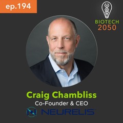 Innovation in Precision Therapies for CNS Diseases, Craig Chambliss, Co-Founder and CEO, Neurelis