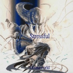 Stressful [prod. w0ke x Grimzworld]