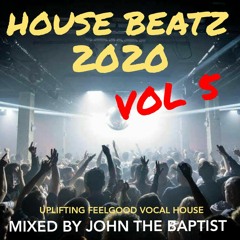House Beatz 2020 Vol 5 Mixed By John The Baptist