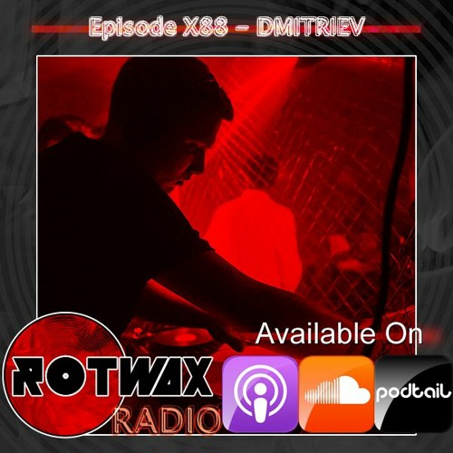 Rotwax Radio - Episode X88 - DMITRIEV