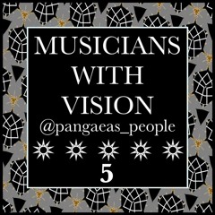 MUSICIANS WITH VISION ON SOUNDCLOUD 5 @pangaeas_people
