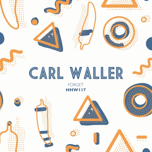 Carl Waller - Forget (Extended Mix)