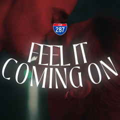 Feel It Coming On
